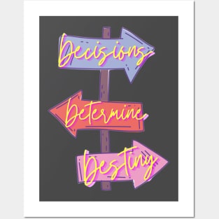 Decisions Determine Destiny design Posters and Art